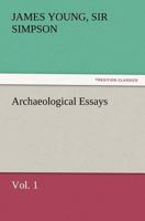 Archaeological Essays, Volume 1 9355759444 Book Cover
