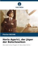Horia Agarici, der Jäger der Bolschewiken 6205855356 Book Cover