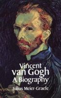 Vincent Van Gogh: A Biography 0486252531 Book Cover