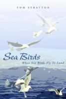 Sea Birds: When Sea Birds Fly to Land 1599263432 Book Cover