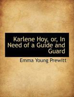 Karlene Hoy, or, In Need of a Guide and Guard 0530482967 Book Cover