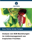 Analyse von B2B-Beziehungen im Liefermanagement von tropischen Früchten (German Edition) 6209751717 Book Cover