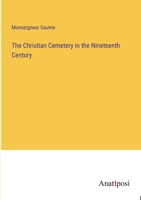 The Christian Cemetery in the Nineteenth Century 3382508060 Book Cover