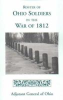 Roster of Ohio Soldiers in the War of 1812 1016084064 Book Cover