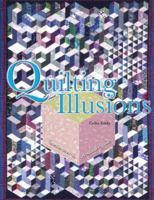 Quilting Illusions: Create over 40 eye-fooler quilts 0764156772 Book Cover