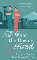 Just What the Doctor Hired (Plus One) 1509261605 Book Cover