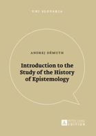 Introduction to the Study of the History of Epistemology 3631673396 Book Cover
