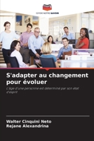 S'adapter au changement pour évoluer: L'âge d'une personne est déterminé par son état d'esprit 6206043932 Book Cover