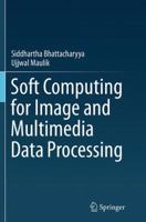 Soft Computing for Image and Multimedia Data Processing 3642402542 Book Cover