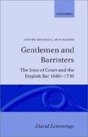 Gentlemen and Barristers: The Inns of Court and the English Bar 1680-1730 019822155X Book Cover