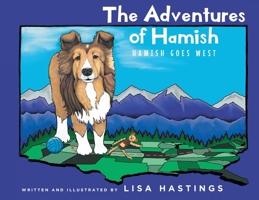 The Adventures of Hamish: Hamish Goes West 1639859357 Book Cover
