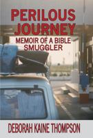 Perilous Journey: : Memoir of a Bible Smuggler 0985695684 Book Cover