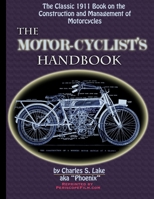 The Motor Cyclist's Handbook the Classic 1911 Guide to the Construction and Management of Motorcycles 1430311312 Book Cover