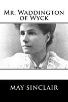 Mr. Waddington of Wyck 1981158766 Book Cover