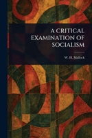 A Critical Examination of Socialism 1023157098 Book Cover