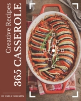 365 Creative Casserole Recipes: More Than a Casserole Cookbook B08KYS591J Book Cover