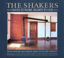 The Shakers, Hands to Work, Hearts to God: Hands to Work, Hearts to God--Their History and Visions from 1774 to the Present (An Aperture Book) 0893818607 Book Cover