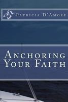 Anchoring Your Faith 1494882051 Book Cover