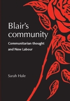 Blair's Community: Communitarian Thought and New Labour 071908900X Book Cover