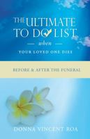 The Ultimate To Do List When Your Loved One Dies: Before & After the Funeral 061557484X Book Cover