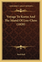 Voyage To Korea And The Island Of Loo-Choo 1104524953 Book Cover