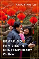 Remaking Families in Contemporary China 0197510981 Book Cover