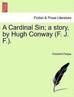 A Cardinal Sin. A story. By Hugh Conway (F. J. F.) ... Fifth edition. 1240870957 Book Cover