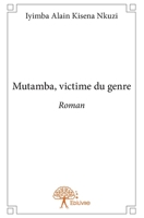 Mutamba, victime du genre: Roman (French Edition) 2332857125 Book Cover