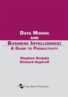 Data Mining and Business Intelligence: A Guide to Productivity 1930708033 Book Cover