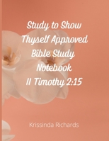 Study to Show Thyself Approved Bible Study Notebook 1794734643 Book Cover