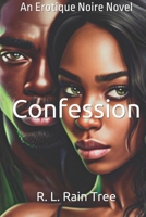 Confession: An Erotique Noir Novel (The Trinity Series) B0CJ34Z6F7 Book Cover