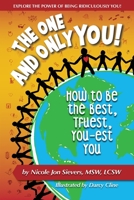 The One and Only You! How to Be the Best, Truest, You-est You 099640130X Book Cover
