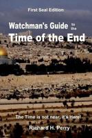 Watchman's Guide to the Time of the End 1470005646 Book Cover