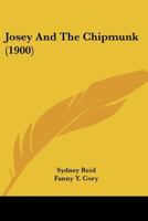 Josey And The Chipmunk 1166471926 Book Cover