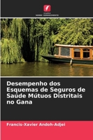 Desempenho dos Esquemas de Seguros de Saúde Mútuos Distritais no Gana (Portuguese Edition) 6203007056 Book Cover