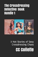The Crossdressing Detective Trilogy: 3 Hot Stories of Sexy Crossdressing Chaos B0875VXJMN Book Cover