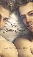 For Better Only? 1788784235 Book Cover