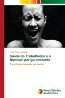 Saúde do Trabalhador e o Burnout: perigo eminente 6139616581 Book Cover