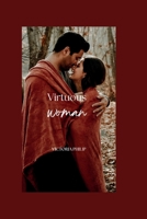 VIRTUOUS WOMAN: A Special Valentine Gift B0CTFM2K8Z Book Cover