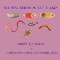 DO YOU KNOW WHAT I AM?: CREEPY CRAWLERS 195518108X Book Cover