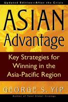 Asian Advantage: Key Strategies For Winning In The Asia-pacific Region 0738203513 Book Cover