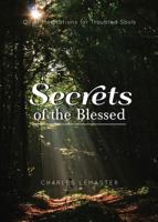 Secrets of the Blessed: Quiet Meditations for Troubled Souls 1682076911 Book Cover
