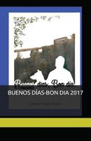 BUENOS DÍAS-BON DIA 2017: Mi día chiquito, mi hoy de estreno 1983282847 Book Cover