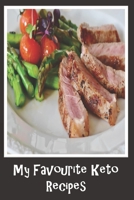 My Favorite Keto Recipes: Blank Recipe Book -  A Great Gift - Collect The Recipes You Love To Cook 1692328026 Book Cover