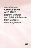George Eliot and Italy 0312176511 Book Cover