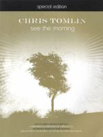 CHRIS TOMLIN SEE THE MORNING EASY PIANO 3474011588 Book Cover