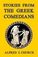 Stories From Greek Comedians 1499717865 Book Cover