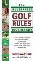 The Illustrated Golf Rules Dictionary 1572433698 Book Cover