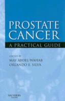 Prostate Cancer E-Book: A Practical Guide 0702028908 Book Cover