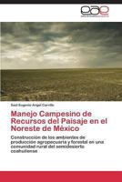Manejo Campesino de Recursos del Paisaje En El Noreste de Mexico 3848456818 Book Cover